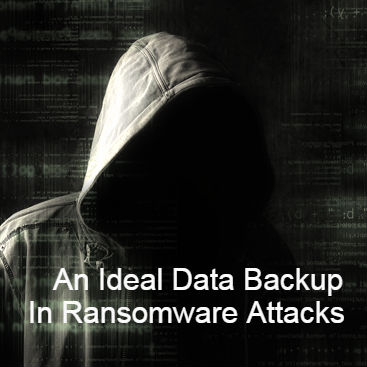 An Ideal Data Backup In The Ransomware Attack Case