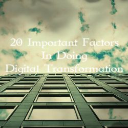20 Important Factors In Doing Effective Digital Transformation