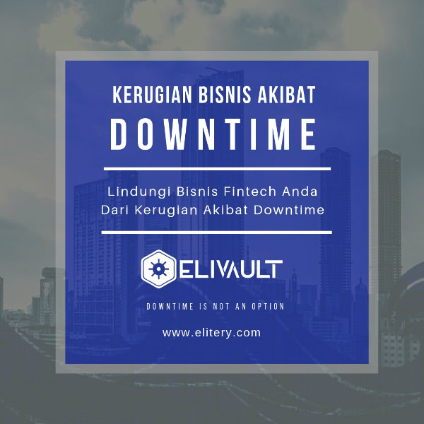 cegah kerugian akibat downtime bersama elivault