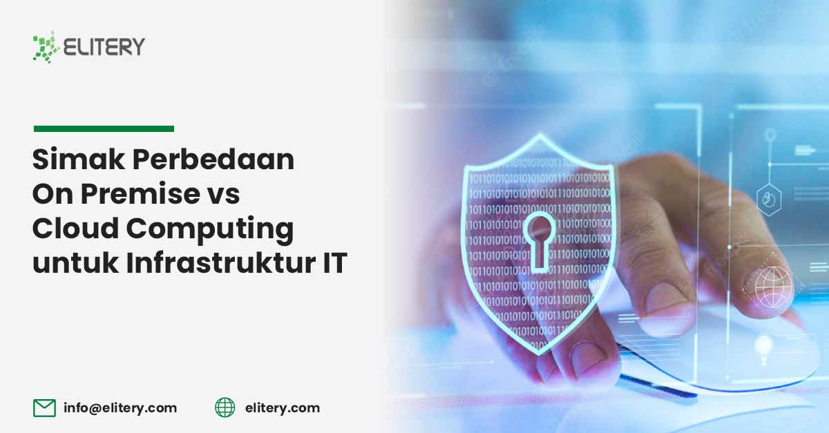 Perbedaan On Premise vs Cloud Computing untuk Infrastruktur IT