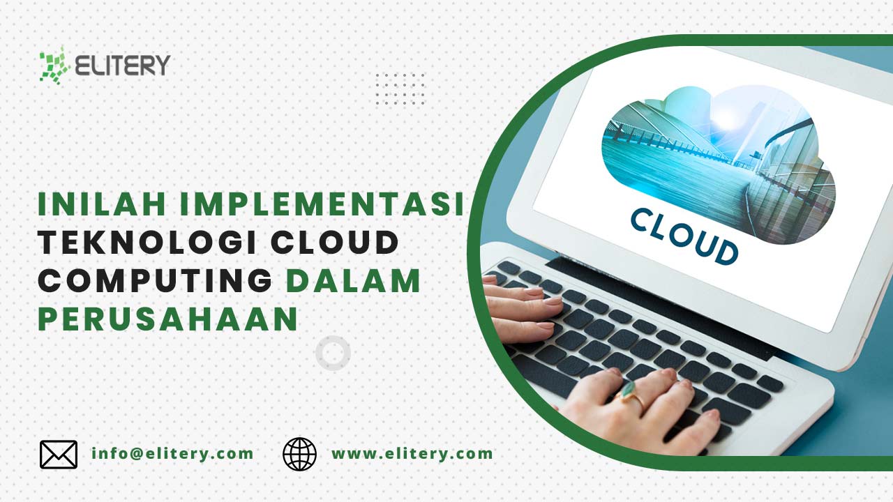 Inilah-Implementasi-Teknologi-Cloud-Computing-Dalam-Perusahaan-3