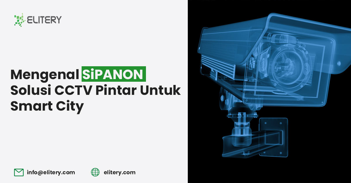 Mengenal SiPANON : Solusi CCTV Pintar Untuk Smart City